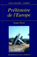 Préhistoire De L'Europe (1997) De Jacques Briard - Historia