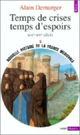 Nouvelle Histoire De La France Médiévale Tome V : Temps De Crises, Temps D'espoirs (1990) De Alain Dem - Geschichte