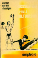 Musculation Par Le Culturisme (1982) De Gérard Debuigne - Sport