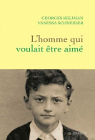 L'homme Qui Voulait être Aimé (2021) De Georges Schneider - Biografía