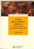 L'état Dans La France Moderne De La Fin Du XVe Au Milieu Du XVIIIe Siècle (1992) De Michèle Fogel - Geschichte