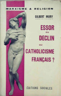 Essor Ou Déclin Du Catholicisme Français ? (1960) De Gilbert Mury - Godsdienst