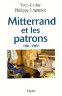 Mitterrand Et Les Patrons 1981-1986 (1999) De Yvon Gattaz - Historia