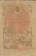 La Guipure D'Irlande Fine (1909) De Collectif - Reisen