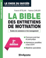 La Bible Des Entretiens De Motivation : Aux Concours Des écoles De Commerce (2014) De Franck Attelan - Economía