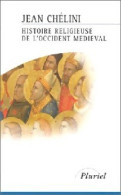 Histoire Religieuse De L'Occident Médiéval (1997) De Jean Chélini - Historia