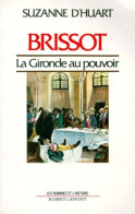 Brissot : La Gironde Au Pouvoir (1986) De Suzanne D. HUART - Historia