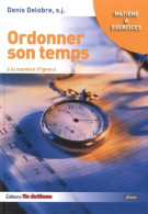 Ordonner Son Temps à La Manière D'Ignace (2015) De Denis Delobre - Religion