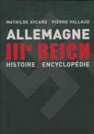 Dictionnaire Encyclopédique Du IIIe Reich (2008) De Pierre Vallaud - Historia