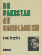 Du Pakistan Au Angladesh (1972) De Paul Dreyfus - Other & Unclassified