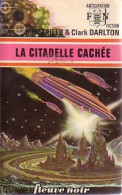 La Citadelle Cachée (1974) De Clark Darlton - Andere & Zonder Classificatie