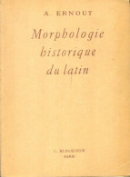 Morphologie Historique Du Latin (1963) De Alfred Ernout - Andere & Zonder Classificatie