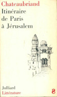 Itinéraire De Paris à Jérusalem (1964) De François René Chateaubriand - Klassieke Auteurs