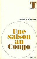 Une Saison Au Congo (1967) De Aimé Césaire - Autres & Non Classés