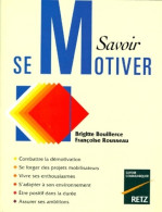 Savoir Se Motiver (1998) De Brigitte Bouillerce - Zonder Classificatie