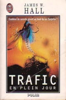 Trafic En Plein Jour (1994) De James W. Hall - Sonstige & Ohne Zuordnung