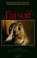 'J'ai Soif' Jn 19 28 : Entretiens Sur La Sagesse De La Croix (1996) De Marie-Dominique Philippe - Religion