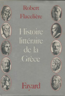 Histoire Littéraire De La Grèce (1969) De Robert Flacelière - Otros & Sin Clasificación