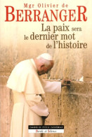 Paix Sera Le Dernier Mot De L'histoire (2001) De Mgr Berranger - Godsdienst