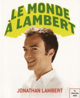 Le Monde à Lambert (2010) De Jonathan Lambert - Humour