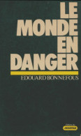 Le Monde En Danger (1982) De Edouard Bonnefous - Politiek