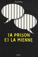 Ta Prison Et La Mienne (2010) De Paul Ruty - Godsdienst