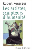 Les Artistes Sculpteurs D'humanité (2002) De Robert Pousseur - Arte