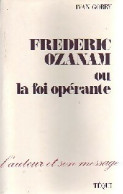 Frédéric Ozanam Ou La Foi Opérante (1997) De Ivan Gobry - Religion