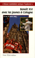 Voyage Apostolique à Cologne à L'occasion De La XXe Journée Mondiale De La Jeunesse : 18 Au 21 Août 2005  - Religion