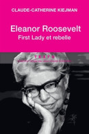 Eleanor Roosevelt : First Lady Et Rebelle (2014) De Claude-Catherine Kiejman - Historia