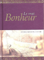 Le Vrai Bonheur (2004) De Helen Exley - Other & Unclassified