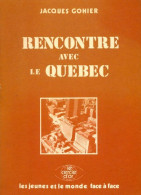 Rencontre Avec Le Québec (1974) De Jacques Gohier - Toerisme