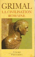 La Civilisation Romaine (2002) De Pierre Grimal - Geschiedenis