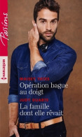 Opération Bague Au Doigt - La Famille Dont Elle Rêvait (2019) De Maisey Yates - Romantique