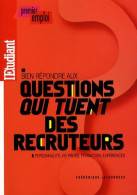 Bien Répondre Aux Questions Qui Tuent Des Recruteurs (2008) De Frédérique Letourneux - Unclassified
