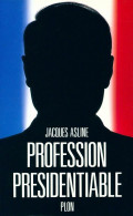 Profession, Présidentiable (1993) De Jacques Asline - Politiek