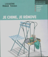 Je Chine, Je Rénove (2018) De Collectif - Sonstige & Ohne Zuordnung