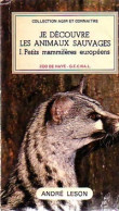 Je Découvre Les Animaux Sauvages Tome I : Petits Mamifère Européens (1977) De André Leson - Dieren