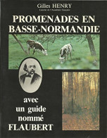 Promenades En Normandie Avec Un Guide Nommé Flaubert (1995) De Gilles Henry - Tourismus