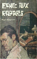 Echec Aux Radars (1965) De Paul Alpérine - Antiguos (Antes De 1960)