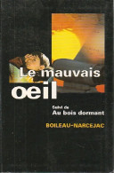 Le Mauvais Oeil / Au Bois Dormant (1997) De Pierre Narcejac - Autres & Non Classés
