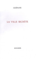 La Ville Secrète (2011) De Guenane - Sonstige & Ohne Zuordnung