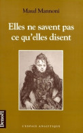 Elles Ne Savent Pas Ce Qu'elles Disent (1998) De Mannoni - Psychologie & Philosophie