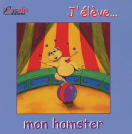 J'élève... Mon Hamster (2004) De Marie-aude Costa - Animales