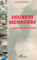 Déchets Ménagers. Le Jardin Des Impostures (2006) De Dany Dietmann - Natuur