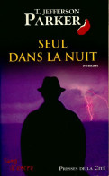 Seul Dans La Nuit (2003) De T. Jefferson Parker - Andere & Zonder Classificatie