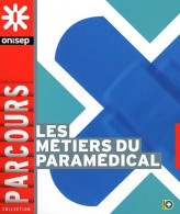 Les Métiers Du Paramédical (2011) De Collectif - Zonder Classificatie