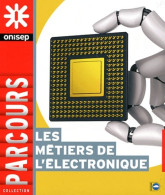Métiers De L'électronique (2011) De Onisep - Zonder Classificatie
