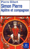 Simon Pierre : Apôtre Et Compagnon (2001) De Pierre Gibert - Religión