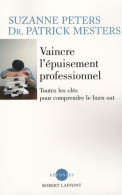 Vaincre L'épuisement Professionnel (2007) De Suzanne Peters - Santé